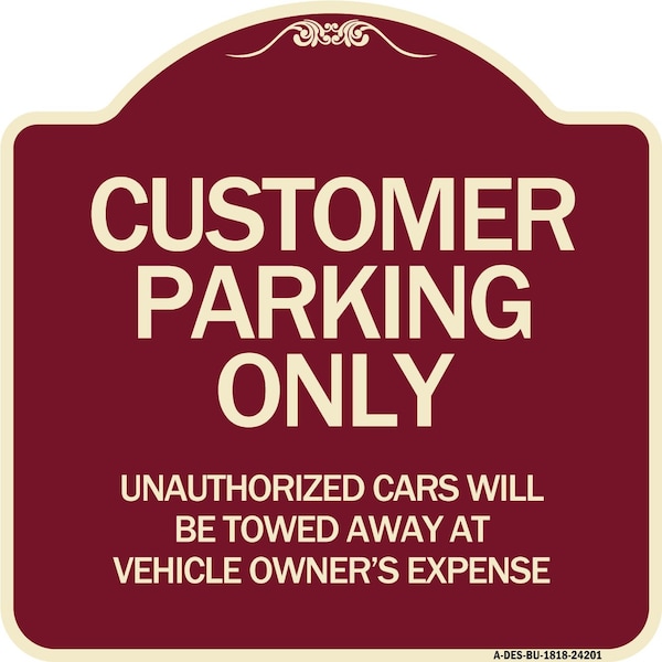 Signmission Customer Parking Unauthorized Cars Towed Away Owners Expense Alum Sign, 18" L, 18" H, BU-1818-24201 A-DES-BU-1818-24201 - main